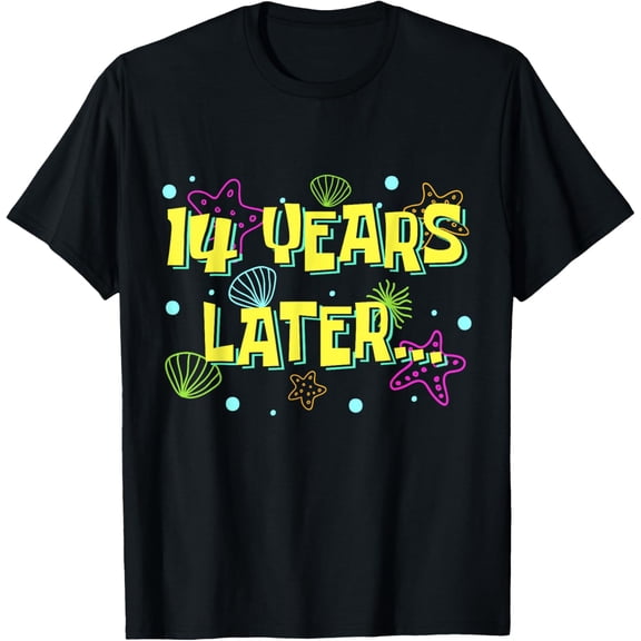 Exquisite and comfortable-14 Years Later Fourteen 14 Year Old Meme Funny 14th Birthday T-Shirt