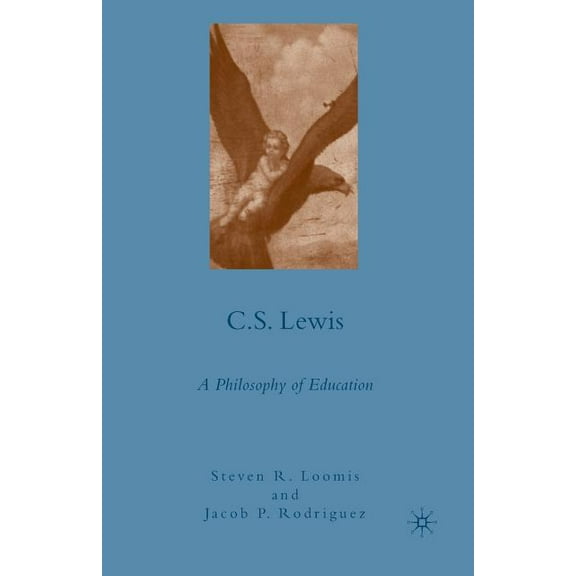 C.S. Lewis: A Philosophy of Education, (Paperback)