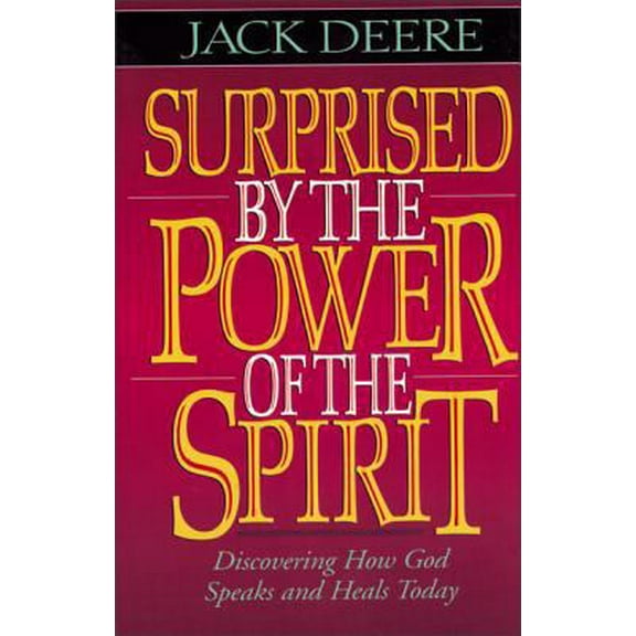 Pre-Owned Surprised by the Power of the Spirit: Discovering How God Speaks and Heals Today (Paperback) 0310211271 9780310211273