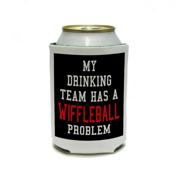 MY DRINKING TEAM HAS A WIFFLEBALL PROBLEM Can Cooler Drink Insulator Beverage Insulated Holder