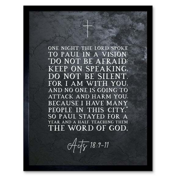 Acts 18:9-11 Do Not Be Silent For I am With You Christian Bible Verse Quote Scripture Typography Art Print Framed Poster Wall Decor 12x16 inch