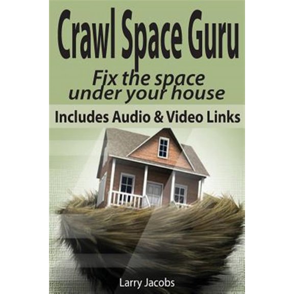 Pre-Owned Crawl Space Guru : Fix the Space Under Your House