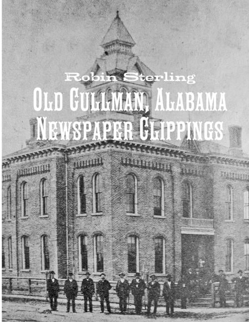 Old Cullman, Alabama Newspaper Clippings (Paperback)