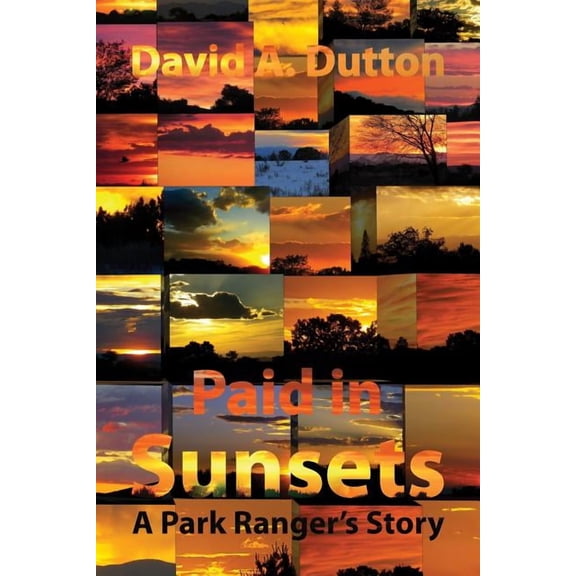 Paid in Sunsets: A Park Ranger's Story