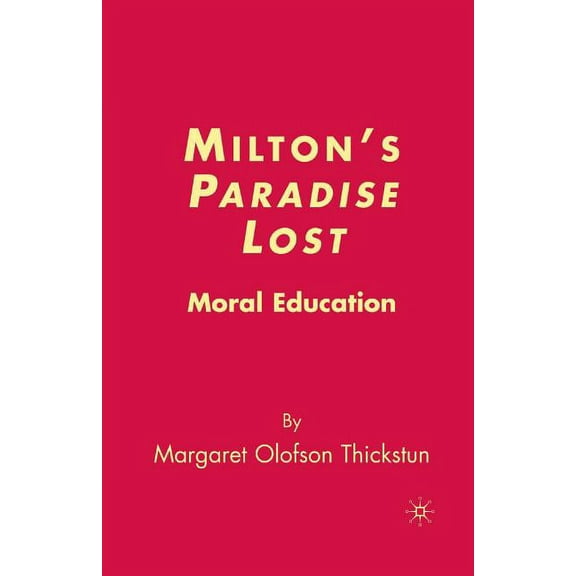 Milton's Paradise Lost: Moral Education, (Paperback)