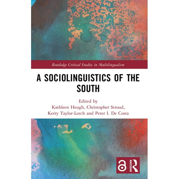 Routledge Critical Studies in Multilingu A Sociolinguistics of the South, (Paperback)