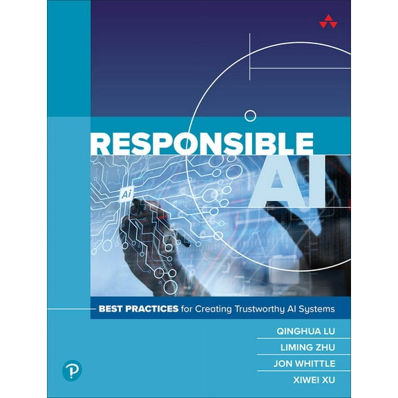 Responsible AI: Best Practices for Creating Trustworthy AI Systems, (Paperback)