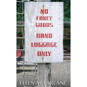 No Fancy Goods, Hand Luggage Only (Paperback)