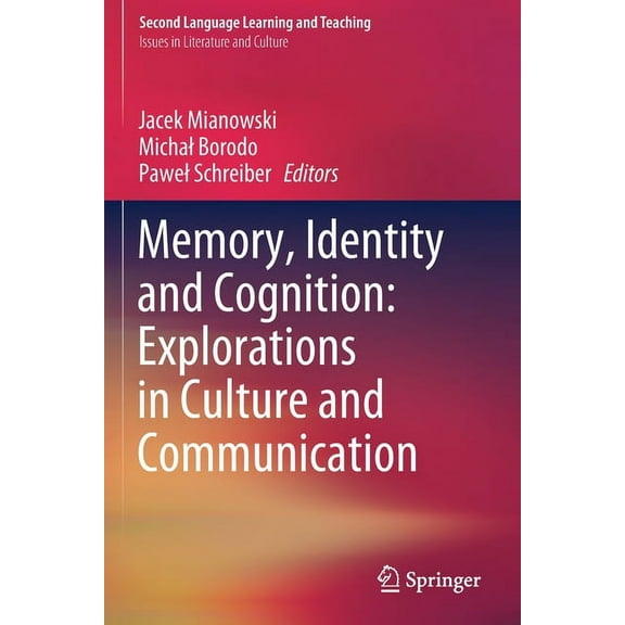 Memory, Identity and Cognition: Explorations in Culture and Communication, (Paperback)