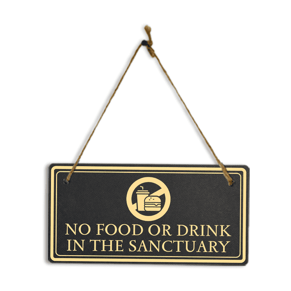 No Food Or Drink In The Sanctuary 5x10 Hanging Plus Wall or Door Sign | Rustic Twine | Workplace Hygiene Signage