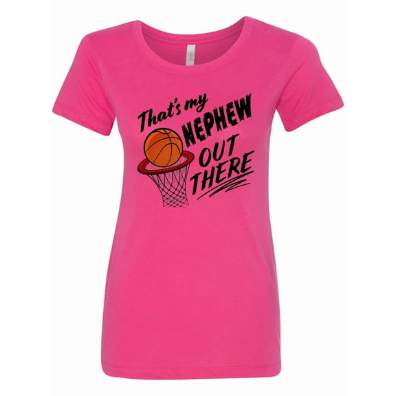 Inktastic That's My Nephew out There Basketball Women's T-Shirt