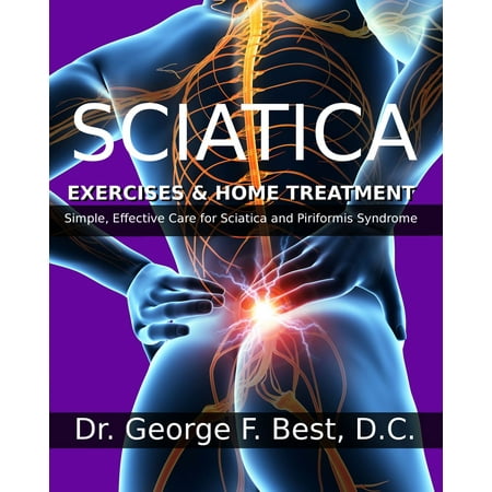 Sciatica Exercises & Home Treatment - eBook (Best Way To Sit With Sciatica)