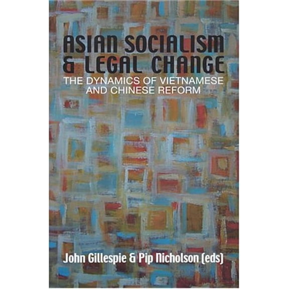 Asian Socialism and Legal Change: The dynamics of Vietnamese and Chinese Reform, (Paperback)