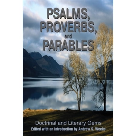 Pre-Owned Psalms Proverbs and Parables : Doctrinal and Literary Gems