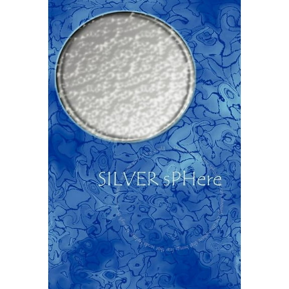 Silver Sphere Paperback 0595351972 9780595351978 Hillis Pugh