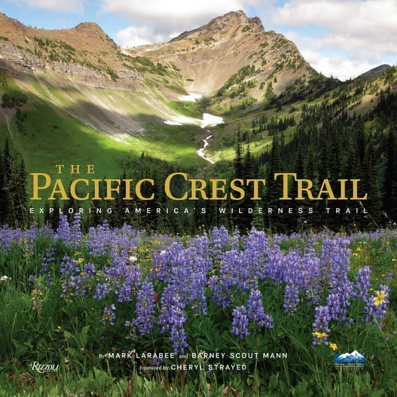 The Pacific Crest Trail: Hiking America's Wilderness Trail, (Hardcover)