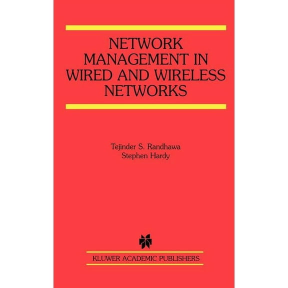 The Springer International Engineering a Network Management in Wired and Wireless Networks, Book 653, (Hardcover)