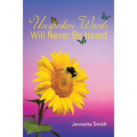 Unspoken Words Will Never Be Heard, (Paperback)