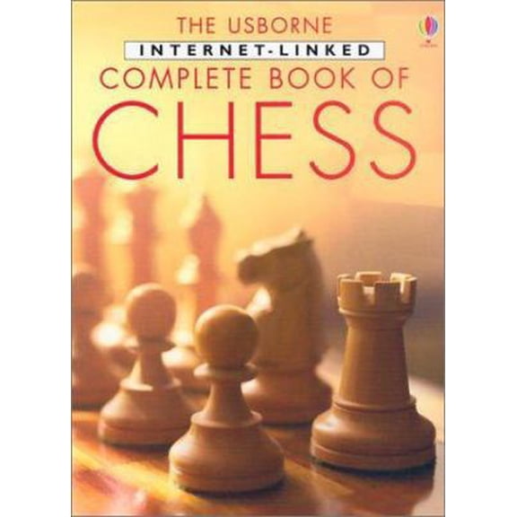Pre-Owned The Usborne Internet-Linked Complete Book of Chess (Chess Guides) (Hardcover) 0794503713 9780794503710