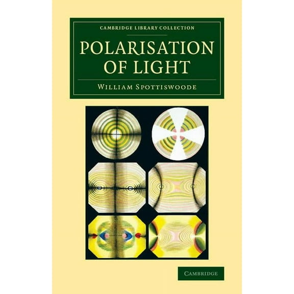 Cambridge Library Collection - Physical Polarisation of Light, (Paperback)