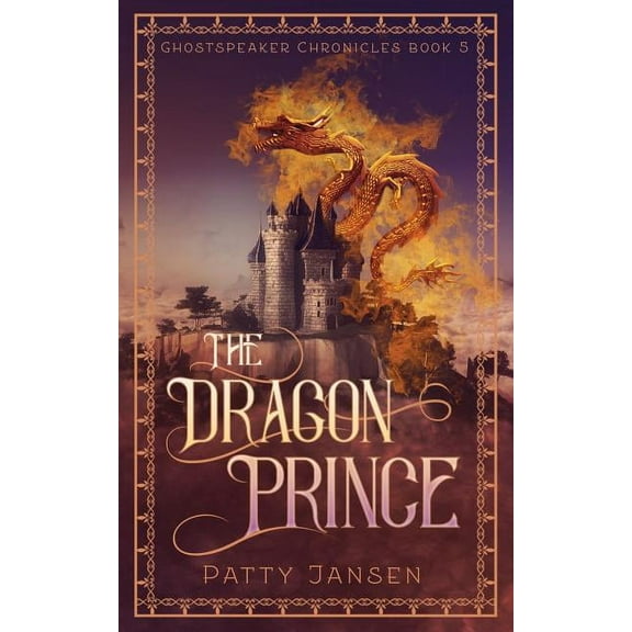 Ghostspeaker Chronicles The Dragon Prince, Book 5, (Paperback)