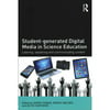 Student-Generated Digital Media in Science Education: Learning, Explaining and Communicating Content
