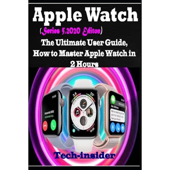 Pre-Owned Apple Watch (Series 5, 2020 Edition): The Ultimate user Guide, How to master Apple watch in 2 Hours Paperback