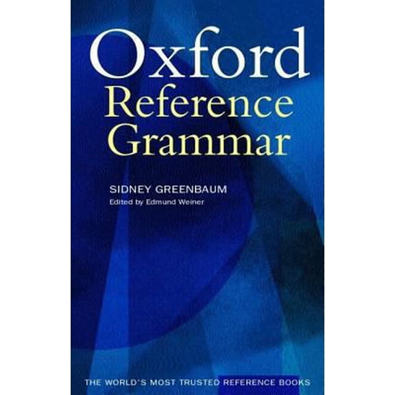 Pre-Owned The Oxford Reference Grammar (Paperback) by Sidney Greenbaum, Edmund Weiner
