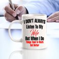 thumbnail image 3 of I Don't Always Listen To My Wife But When I Do Things Tend To Work Out Better 11oz Plastic Coffee Mug | Funny Love Cups, 3 of 7