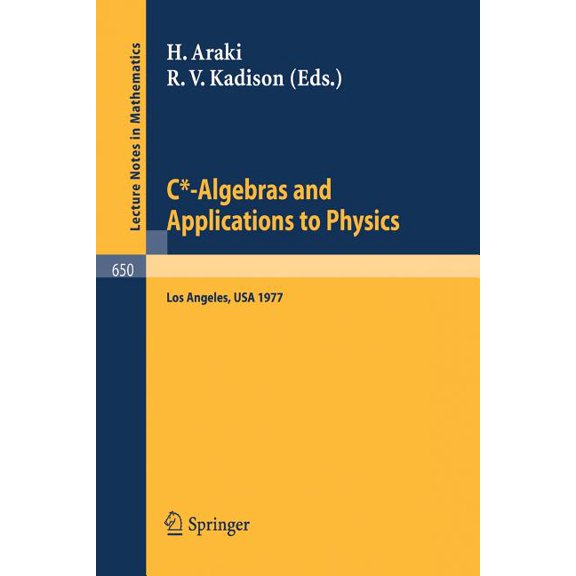 Lecture Notes in Mathematics C*-Algebras and Applications to Physics: Proceedings, Second Japan-USA Seminar, Los Angeles, April 18-22, 1977, Book 650, (Paperback)