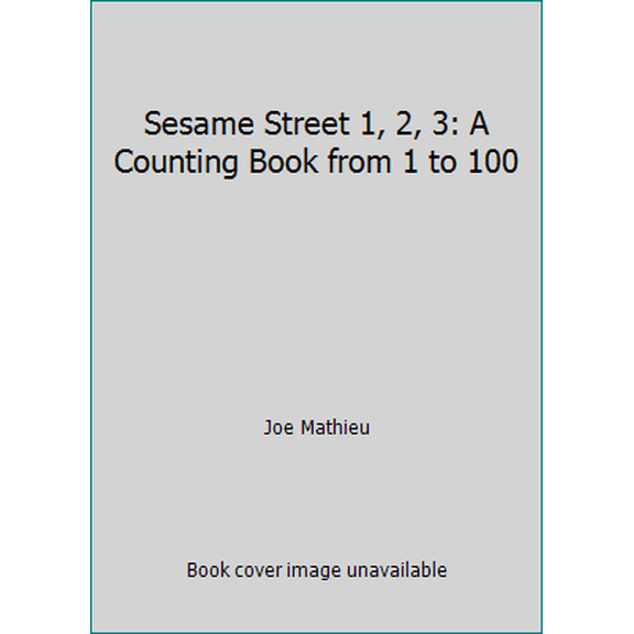 Pre-Owned Sesame Street 1, 2, 3: A Counting Book from 1 to 100 (Hardcover) 067981230X 9780679812302