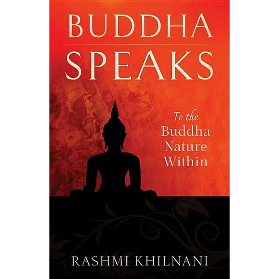 Buddha Speaks: To the Buddha Nature Within, (Paperback)