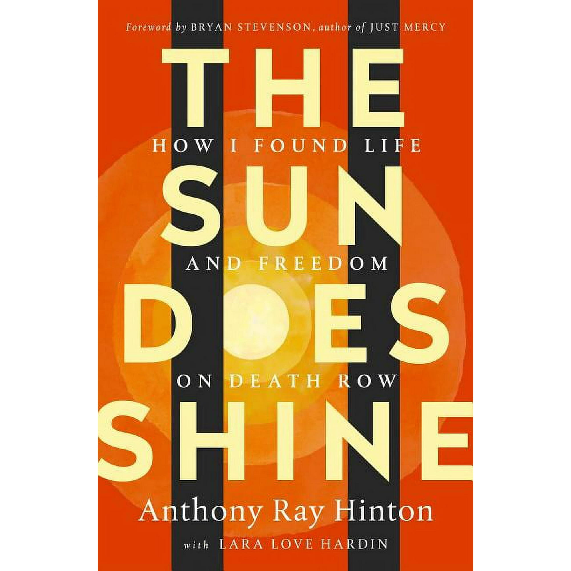 The Sun Does Shine : How I Found Life and Freedom on Death Row