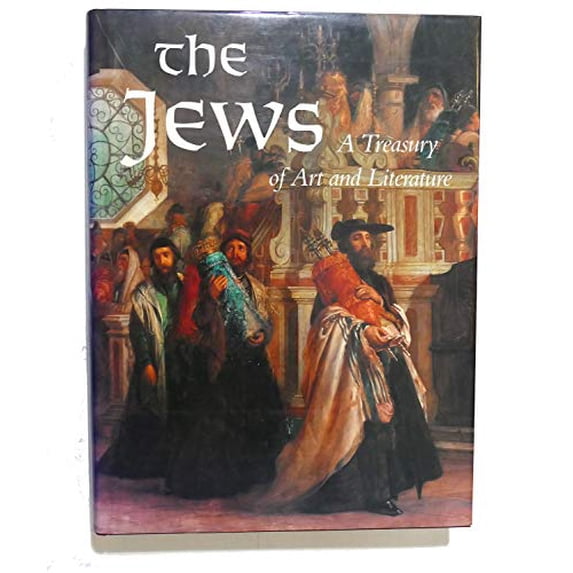 Pre-Owned The Jews: A Treasury of Art and Literature (Hardcover) 0883638924 9780883638927