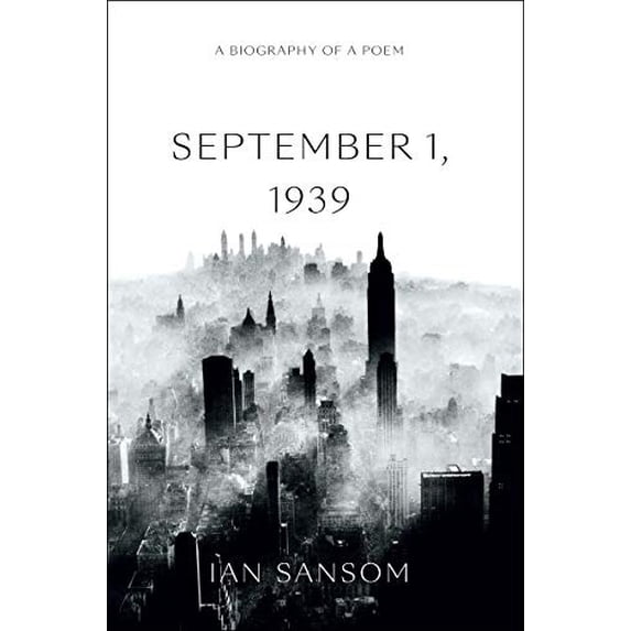 Pre-Owned September 1, 1939: A Biography of a Poem (Hardcover) by Ian Sansom
