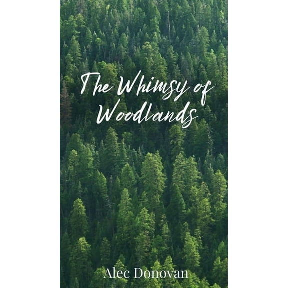 The Whimsy of Woodlands, (Hardcover)