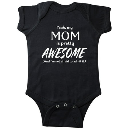 

Inktastic Yeah My Mom is Pretty Awesome and I m Not Afraid to Admit It Gift Baby Boy or Baby Girl Bodysuit