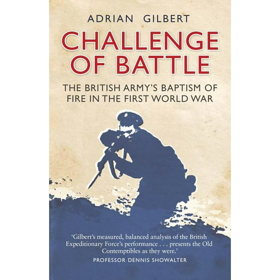 General Military: Challenge of Battle: The Real Story of the British Army in 1914 (Paperback)