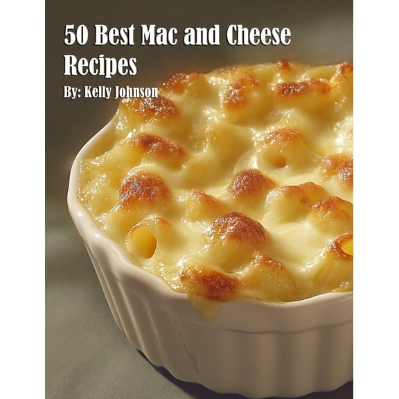 50 Best Mac and Cheese Recipes, (Paperback)