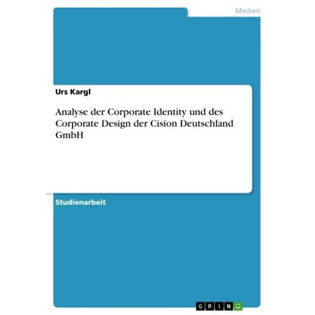 Analyse der Corporate Identity und des Corporate Design der Cision Deutschland GmbH - (Best Corporate Identity Design)
