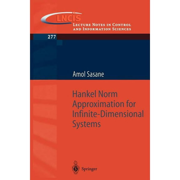 Lecture Notes in Control and Information Hankel Norm Approximation for Infinite-Dimensional Systems, Book 277, (Paperback)