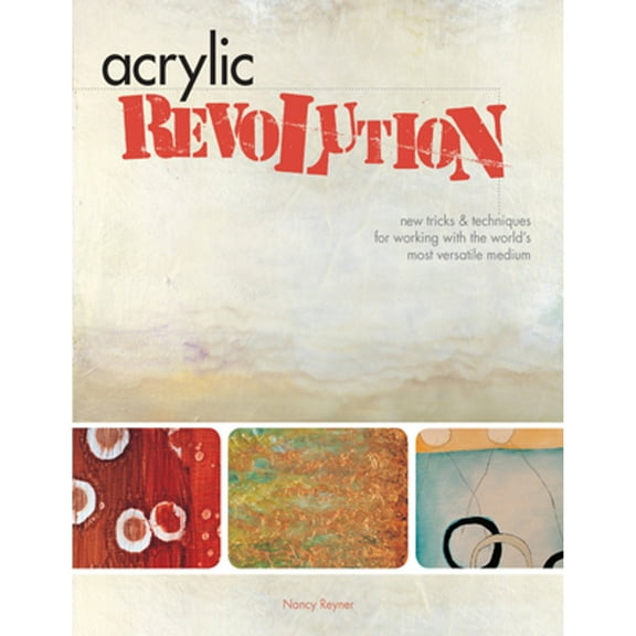 Pre-Owned Acrylic Revolution: New Tricks and Techniques for Working with the World's Most Versatile Medium Paperback