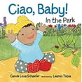 thumbnail image 1 of Pre-Owned Ciao, Baby! in the Park (Board book) 0763683981 9780763683986, 1 of 1