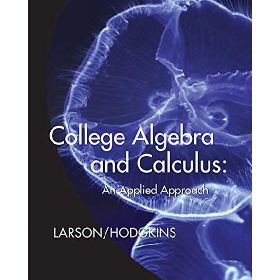 Pre-Owned College Algebra and Calculus: An Applied Approach (Available 2010 Titles Enhanced Web Assign) (Hardcover) 0547167059 9780547167053