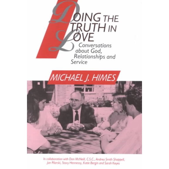 Pre-Owned Doing the Truth in Love: Conversations about God, Relationships and Service (Paperback) 0809135841 9780809135844