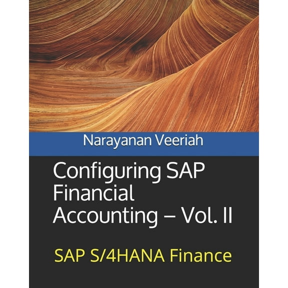 Configuring SAP Financial Accounting - Vol. II: SAP S/4HANA Finance (Paperback) by Narayanan Veeriah