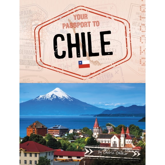 World Passport Your Passport to Chile, (Hardcover)