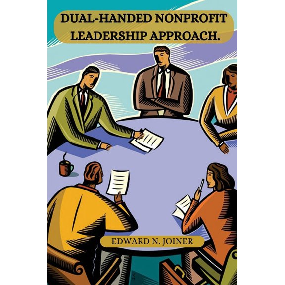 Dual-handed nonprofit leadership approach, (Paperback)