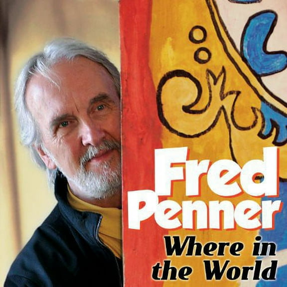 Fred Penner - Where in the World - Music & Performance - CD