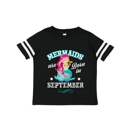 

Inktastic Mermaids Are Born in September Birthday Gift Toddler Toddler Girl T-Shirt